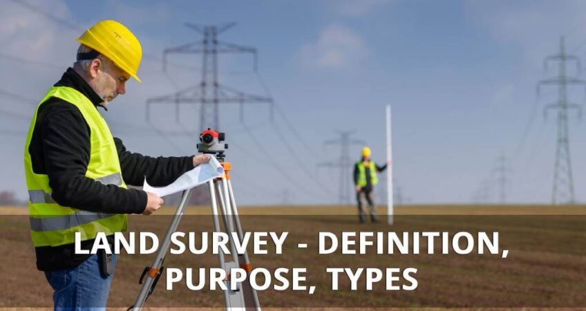 Definition, purpose, and types of land survey