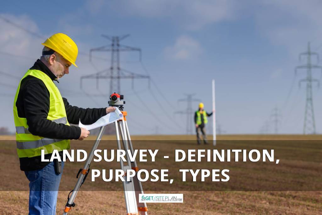 Definition, purpose, and types of land survey