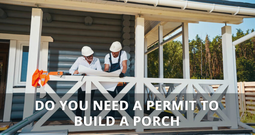 Do you need a permit to build a porch