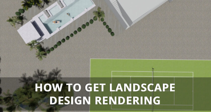 how-to-get-landscape-design-rendering